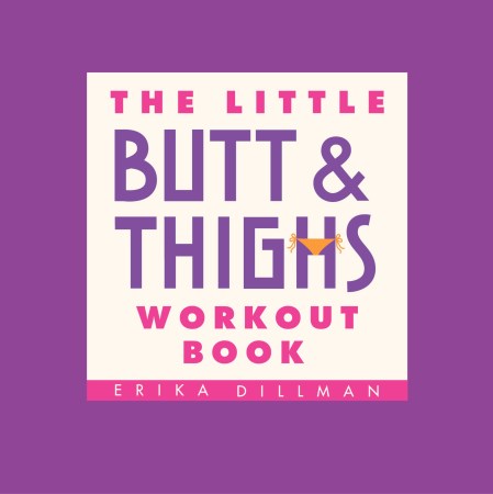 The Little Butt & Thighs Workout Book