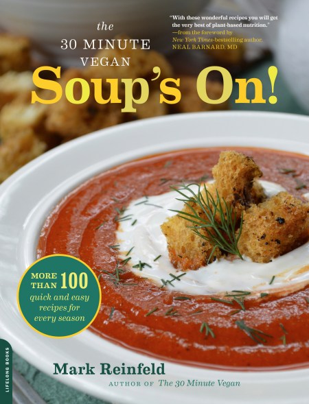 The 30-Minute Vegan: Soup's On!