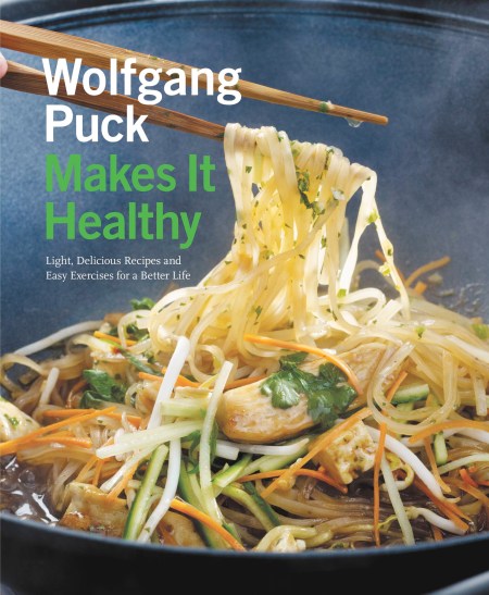 Wolfgang Puck Makes It Healthy