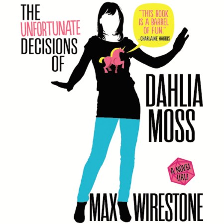 The Unfortunate Decisions of Dahlia Moss