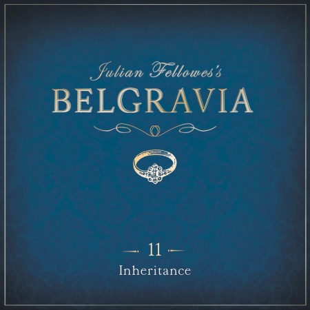 Julian Fellowes's Belgravia Episode 11