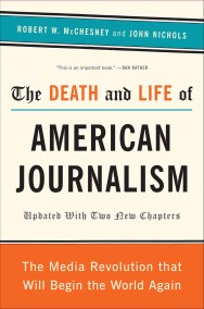 The Death and Life of American Journalism