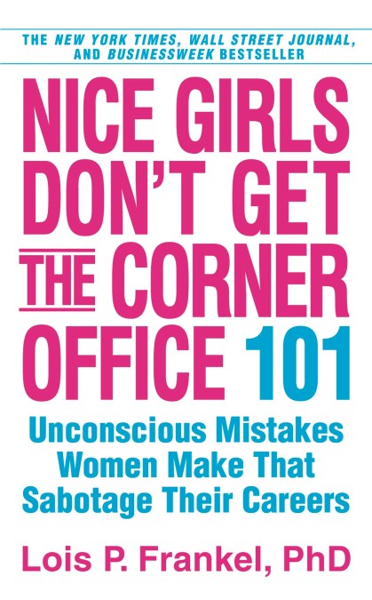 Nice Girls Don’t Get the Corner Office