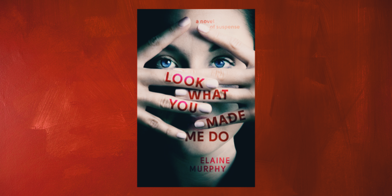 Read the Excerpt: Look What You Made Me Do by Elaine Murphy