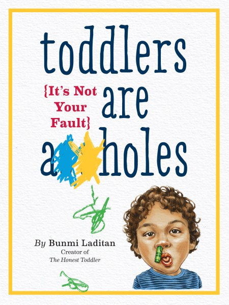 Toddlers Are A**holes