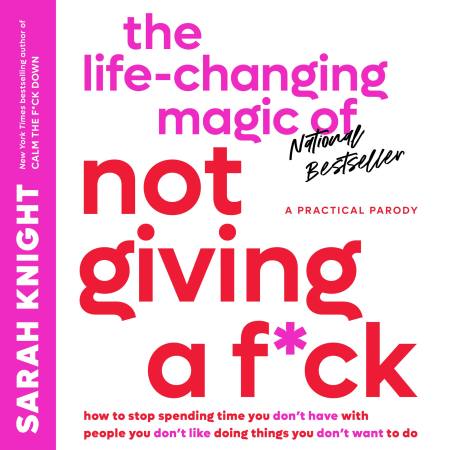 The Life-Changing Magic of Not Giving a F*ck