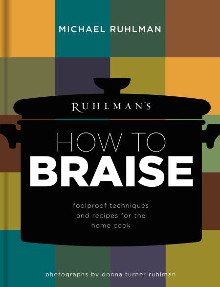 Ruhlman's How to Braise