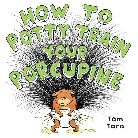 How to Potty Train Your Porcupine