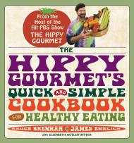 The Hippy Gourmet's Quick and Simple Cookbook for Healthy Eating