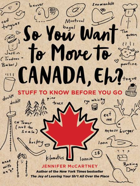 So You Want to Move to Canada, Eh?