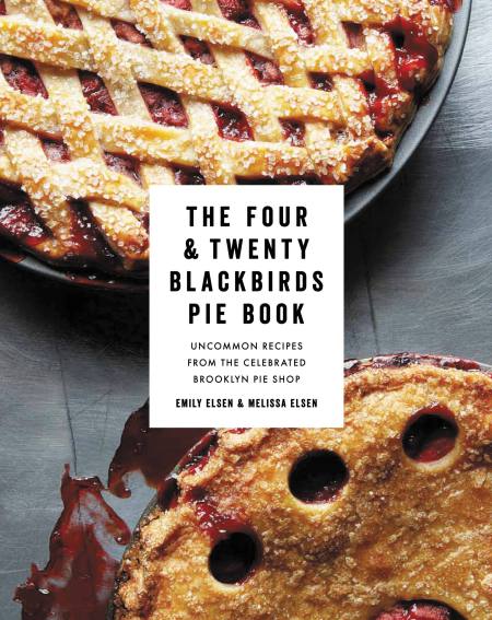 The Four & Twenty Blackbirds Pie Book