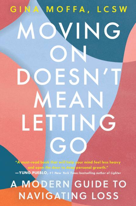 Moving On Doesn't Mean Letting Go