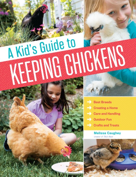 A Kid's Guide to Keeping Chickens