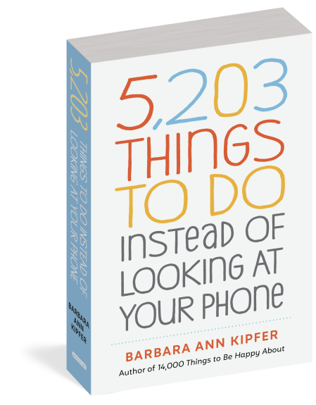 5,203 Things to Do Instead of Looking at Your Phone